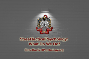 StreetTacticalPsychology: What Do We Do?