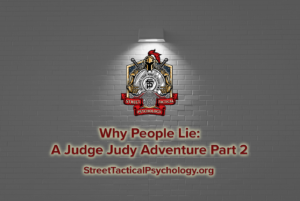 Why People Lie: A Judge Judy Adventure Part 2