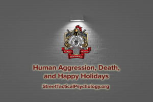 Human Aggression, Death, and Happy Holidays