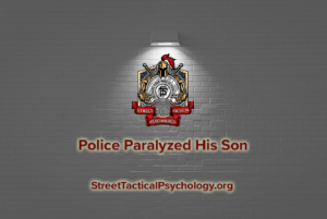 Police Paralyzed His Son